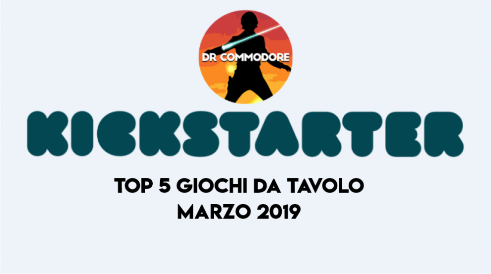 Top 5 Kickstarter I Migliori Giochi Da Tavolo Di Marzo 2019