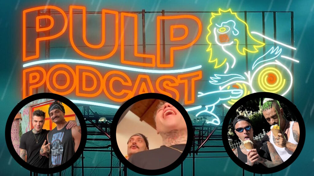 Pulp Podcast con Fedez e Marra